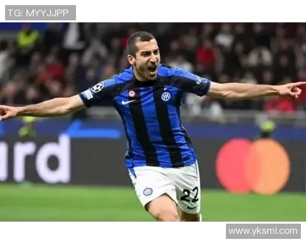 姆希塔良在欧冠赛场大放异彩助力球队晋级展现超强实力 姆希塔良在欧冠赛场大放异彩助力球队晋级展现超强实力